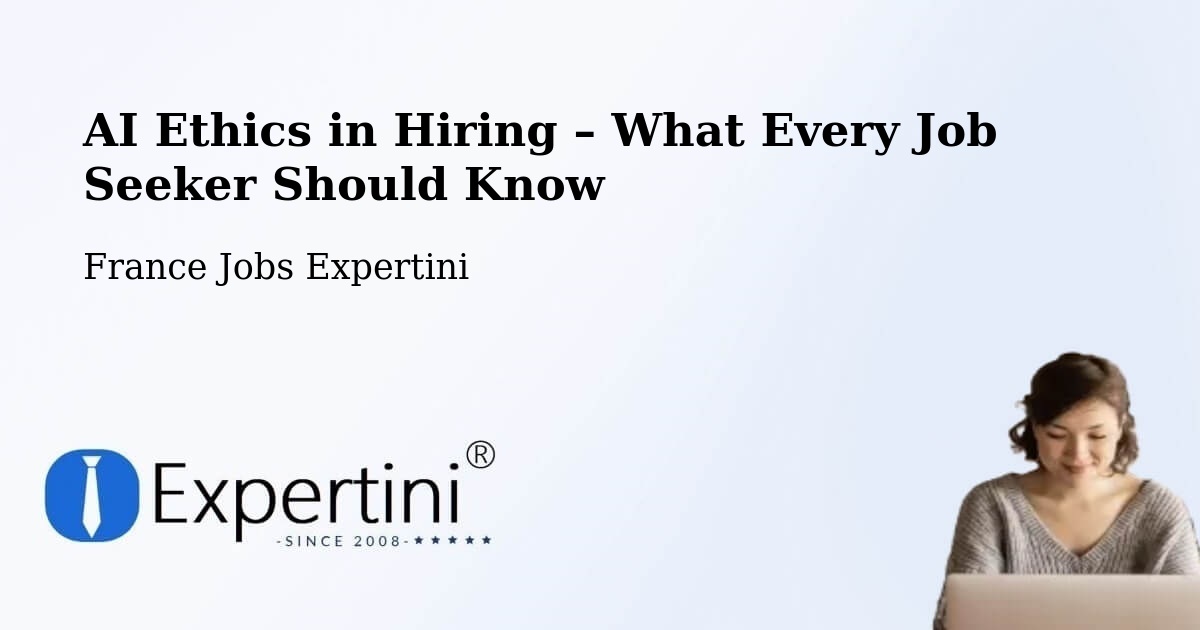 AI Ethics in Recruitment & Hiring – Toulouges - Toulouges, France Jobs Expertini