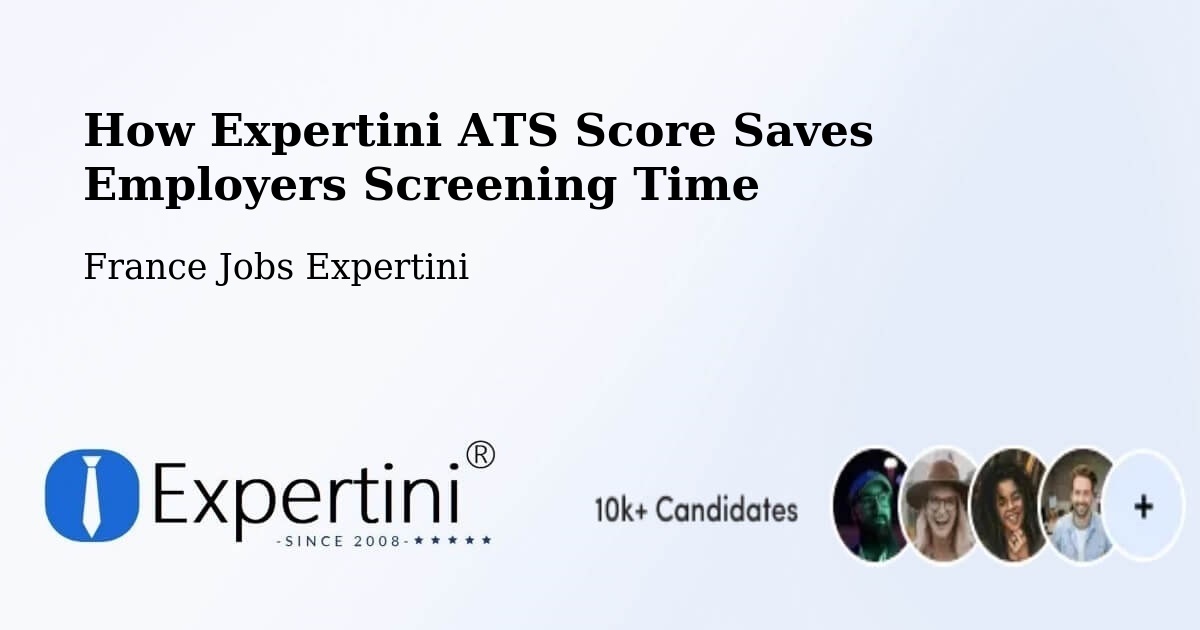 Expertini ATS Score: Screening Efficiency & Employer Time Optimization – Toulouges - France Jobs Expertini