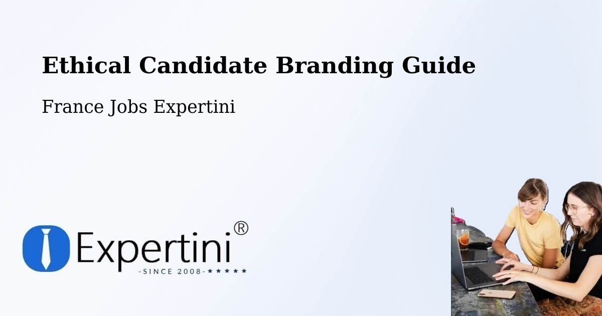 Ethical Candidate Branding Guidelines – Toulouges - France Jobs Expertini