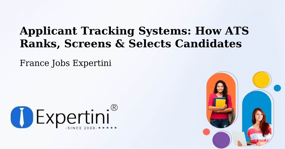 Applicant Tracking Systems: Ranking, Screening & Candidate Selection – Toulouges - France Jobs Expertini