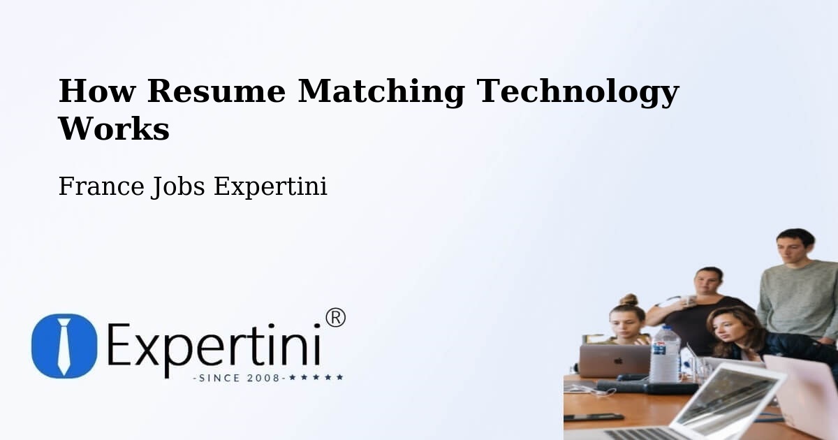 Resume Matching Technology & Hiring Optimization – Toulouges - France Jobs Expertini