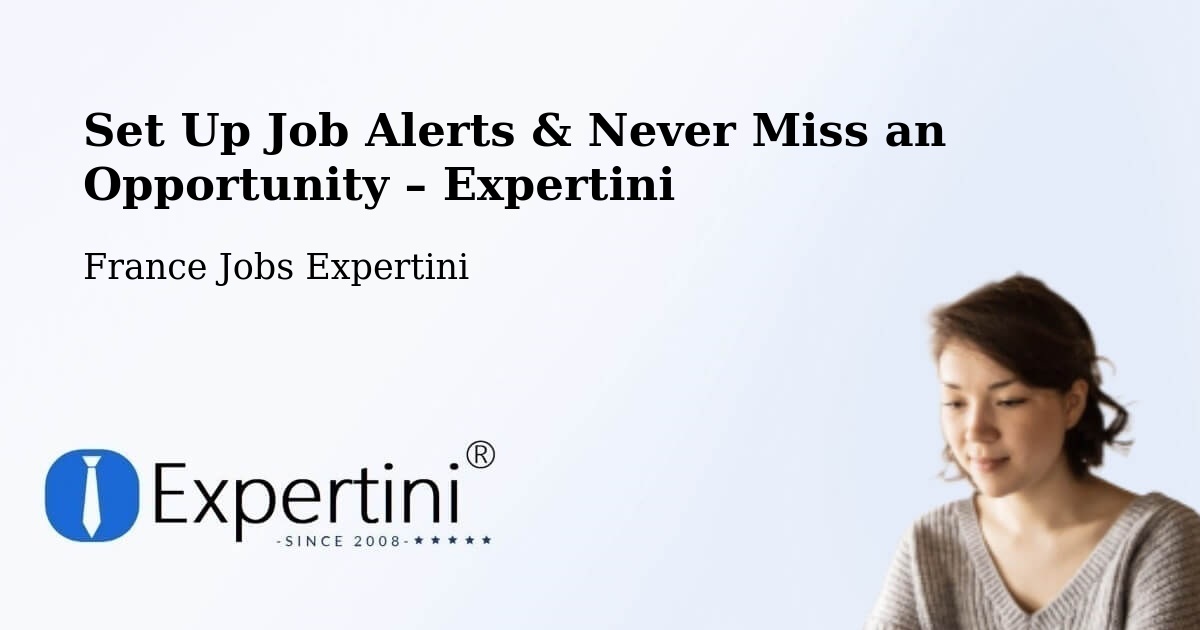 Job Alerts Guide – Get Notified About New Jobs in Toulouges - Toulouges, France Jobs Expertini