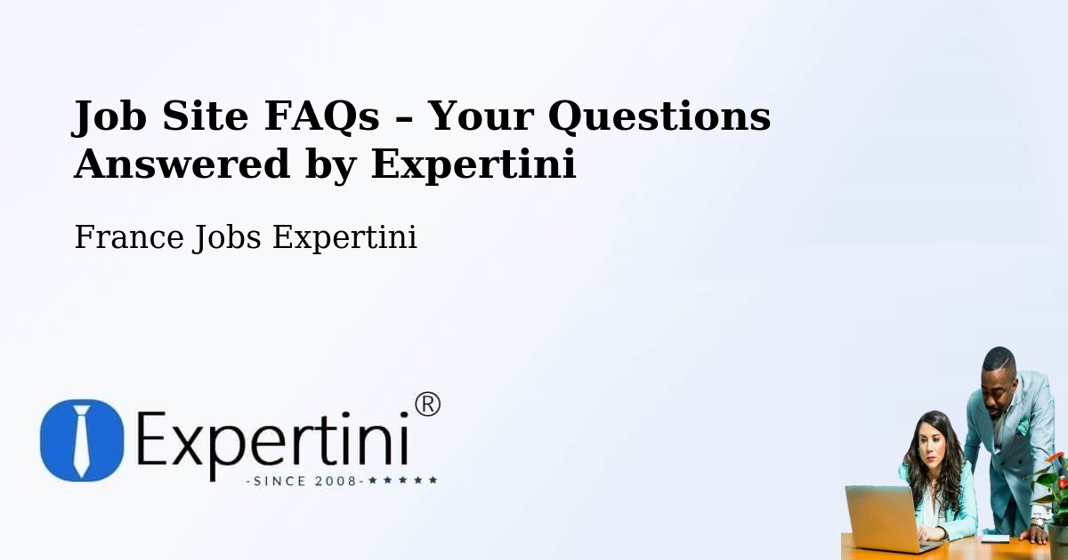 Job Site FAQs – Frequently Asked Questions – Toulouges - Toulouges, France Jobs Expertini