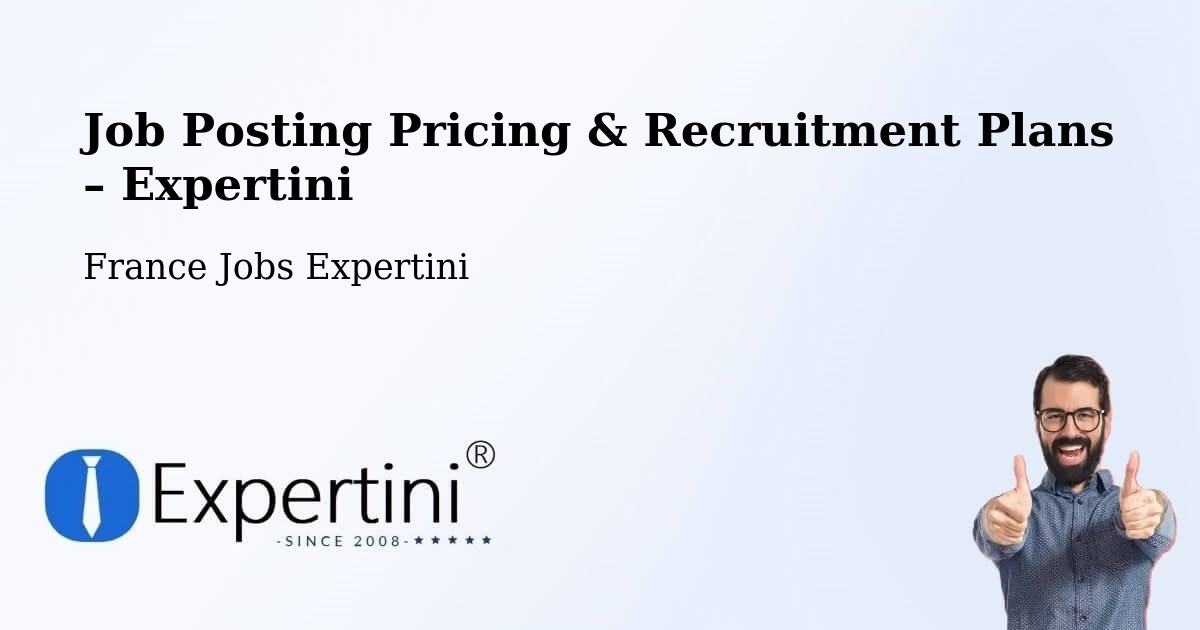 Job Posting Pricing & Recruitment Plans – Toulouges - Toulouges, France Jobs Expertini